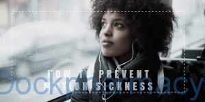top 5 tips on how to prevent motion sickness