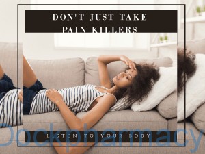 don't take painkiller, listen to your body