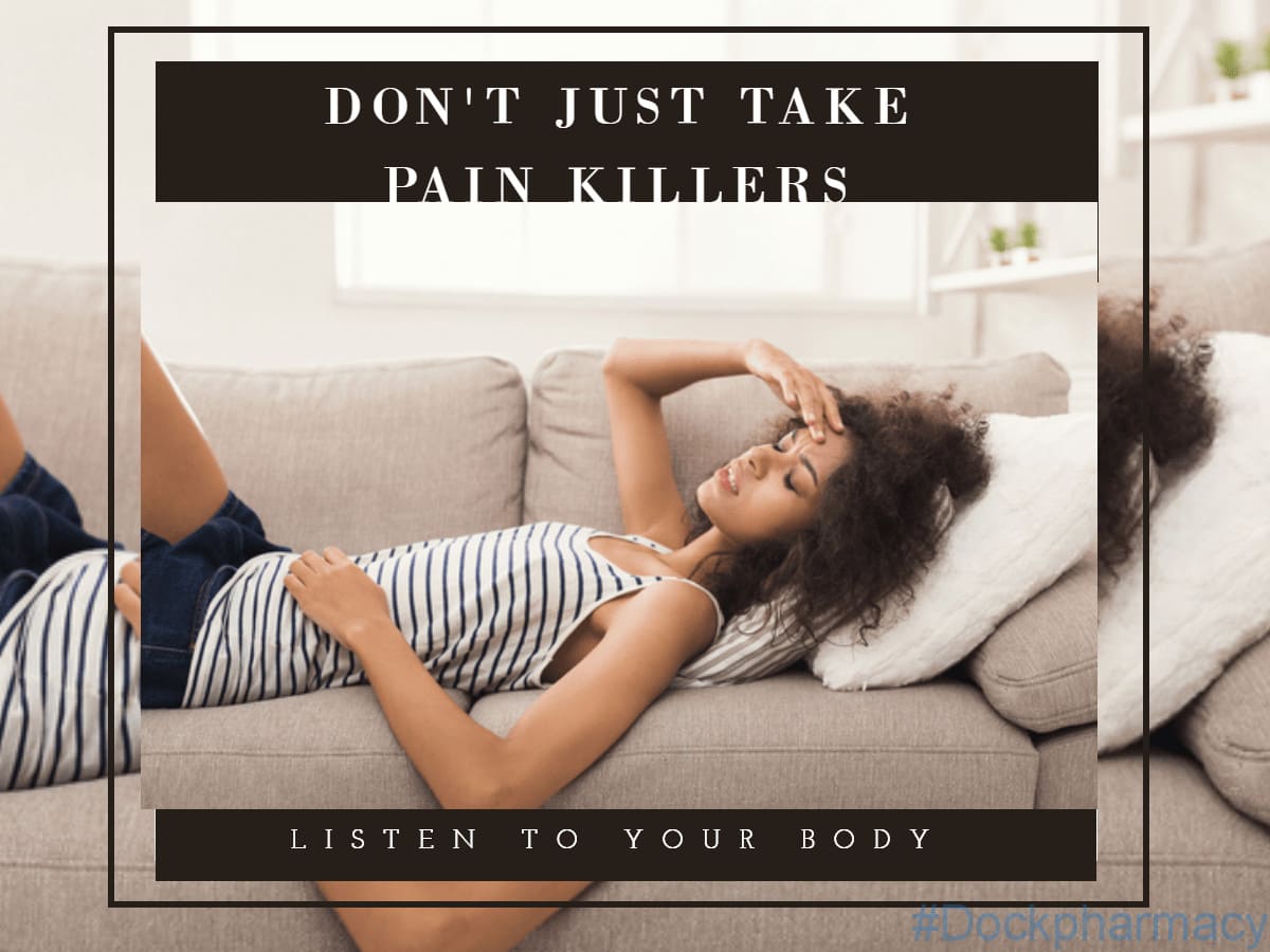 don't take painkiller, listen to your body