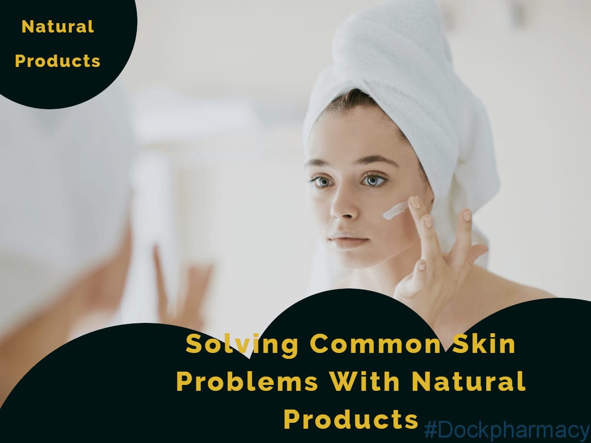 Treating common skin problems with natural products