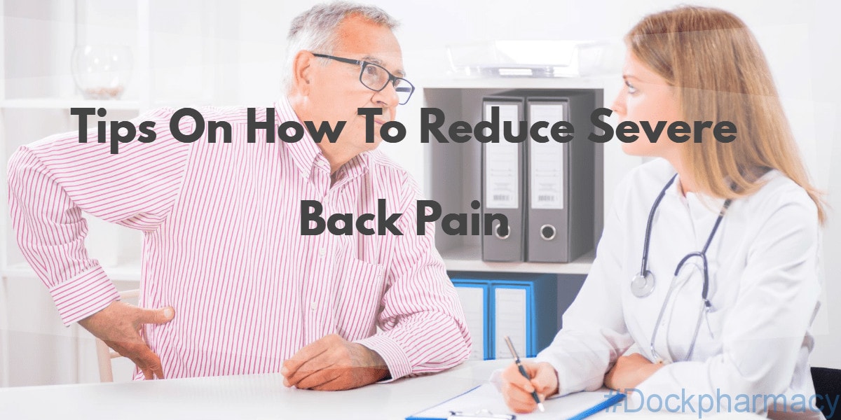 How To Reduce Severe Back Pain
